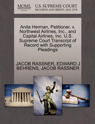 Anita Herman, Petitioner, V. Northwest Airlines, Inc., and Capital Airlines, Inc. U.S. Supreme Court Transcript of Record with Supporting Pleadings