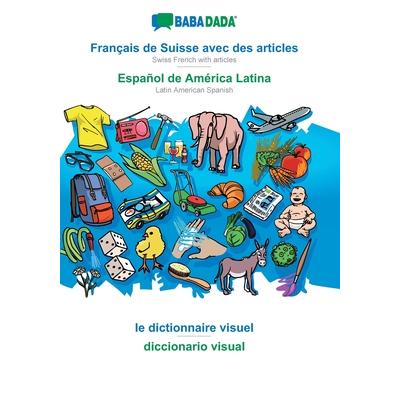 BABADADA, Fran癟ais de Suisse avec des articles - Espa簽ol de Am矇rica Latina, le dictionnair