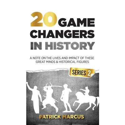 20 Game Changers In History (Series 2); A Note on the Lives and Impact of these Great Minds & Historical Figures (Tesla, Jung, Napoleon, Anne Frank, Darwin, Aurelius, Plato, and more) | 拾書所