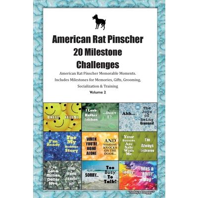 American Rat Pinscher 20 Milestone Challenges American Rat Pinscher Memorable Moments. Includes Milestones for Memories, Gifts, Grooming, Socialization & Training Volume 2 | 拾書所