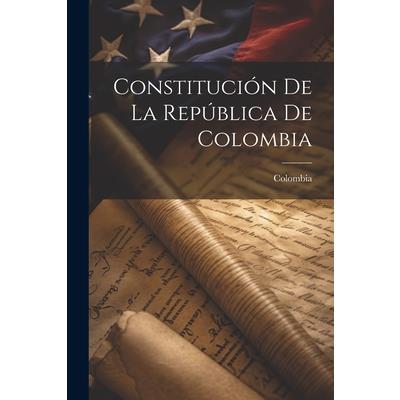 Constituci籀n De La Rep繳blica De Colombia