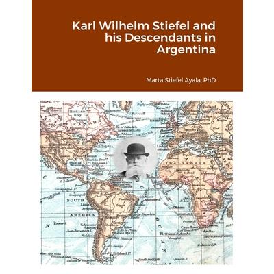 Karl Wilhelm Stiefel and his Descendants in Argentina