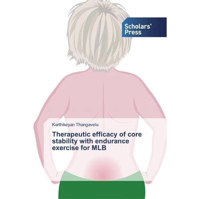 Therapeutic efficacy of core stability with endurance exercise for MLB
