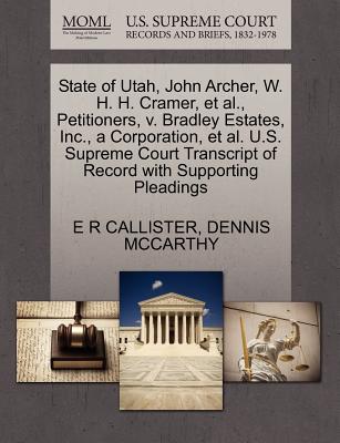 State of Utah, John Archer, W. H. H. Cramer, Et Al., Petitioners, V. Bradley Estates, Inc., a Corporation, Et Al. U.S. Supreme Court Transcript of Record with Supporting Pleadings