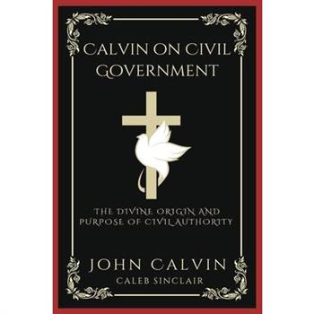 Calvin on Civil Government