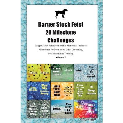 Barger Stock Feist 20 Milestone Challenges Barger Stock Feist Memorable Moments. Includes Milestones for Memories, Gifts, Grooming, Socialization & Training Volume 2 | 拾書所