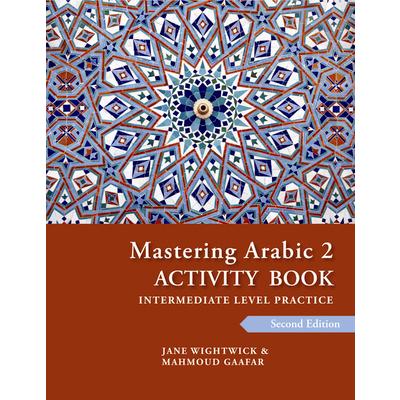 Mastering Arabic 2 Activity Book 2nd EditionAn Intermediate Course