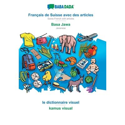 BABADADA, Fran癟ais de Suisse avec des articles - Basa Jawa, le dictionnaire visuel - kamus