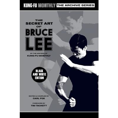 The Secret Art of Bruce Lee (Kung-Fu Monthly Archive Series) 2022 Re-issue | 拾書所