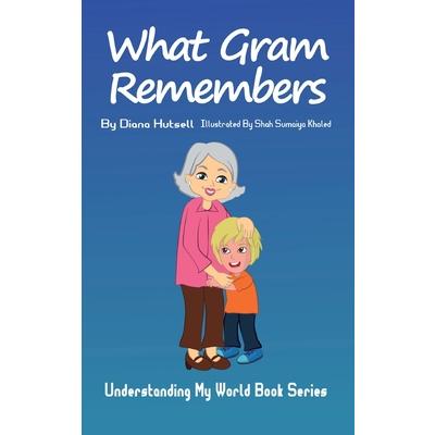 What Gram Remembers