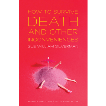 How to Survive Death and Other Inconveniences