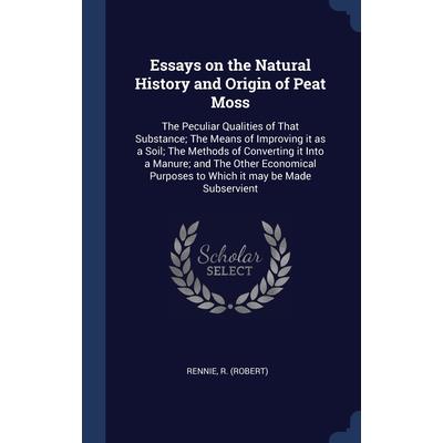 Essays on the Natural History and Origin of Peat Moss