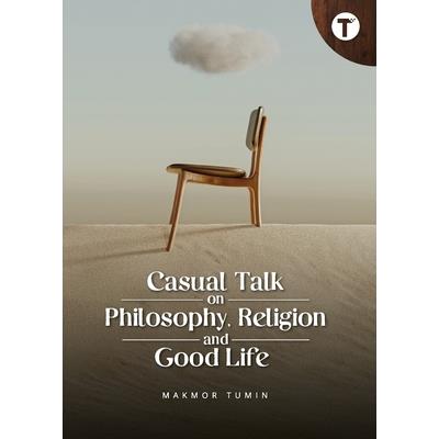 Casual Talk on Philosophy, Religion and Good Life