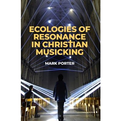 Ecologies of Resonance in Christian Musicking