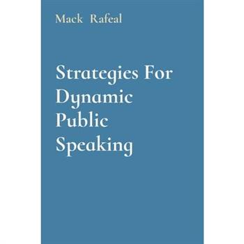 Strategies For Dynamic Public Speaking
