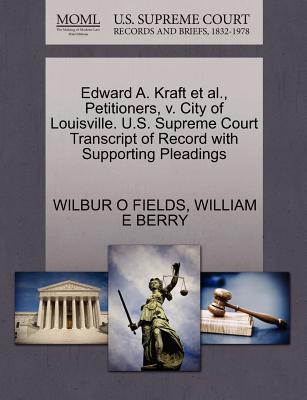 Edward A. Kraft et al., Petitioners, V. City of Louisville. U.S. Supreme Court Transcript of Record with Supporting Pleadings