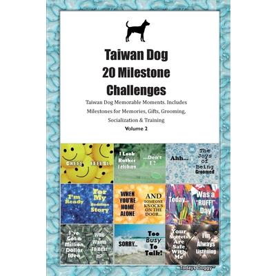 Taiwan Dog 20 Milestone Challenges Taiwan Dog Memorable Moments. Includes Milestones for Memories, Gifts, Grooming, Socialization & Training Volume 2 | 拾書所