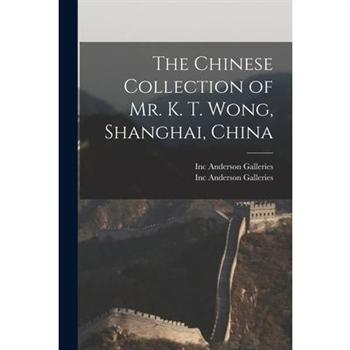 The Chinese Collection of Mr. K. T. Wong, Shanghai, China