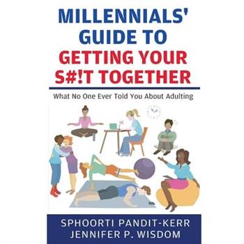 Millennials’ Guide to Getting Your S#!t Together
