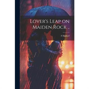 Lover’s Leap on Maiden Rock ..