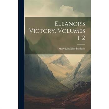 Eleanor’s Victory, Volumes 1-2