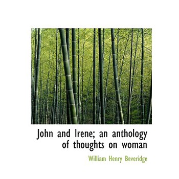 John and Irene; An Anthology of Thoughts on Woman