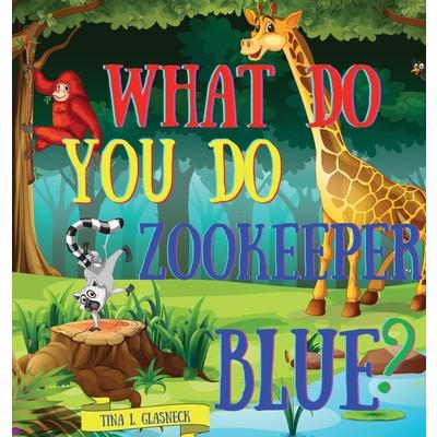What Do You Do Zookeeper Blue?