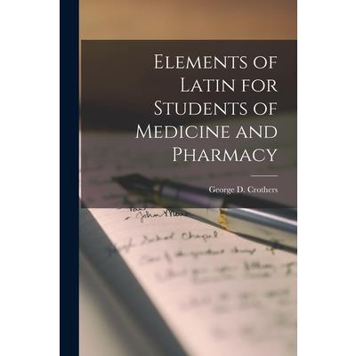 Elements of Latin for Students of Medicine and Pharmacy | 拾書所