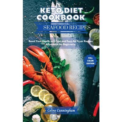 Keto Diet Cookbook - Seafood Recipes