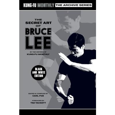 The Secret Art of Bruce Lee (Kung-Fu Monthly Archive Series 2022 Re-Issue) Mono | 拾書所