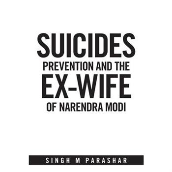 Suicides Prevention and the Ex-Wife of Narendra Modi