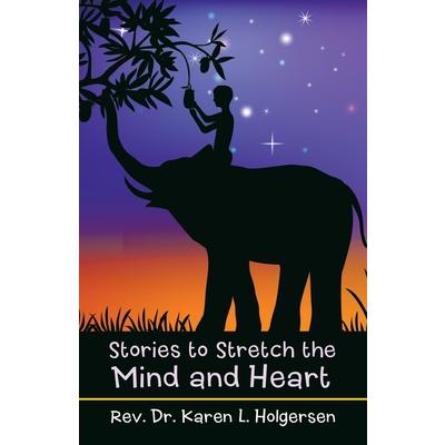 Stories to Stretch the Mind and Heart