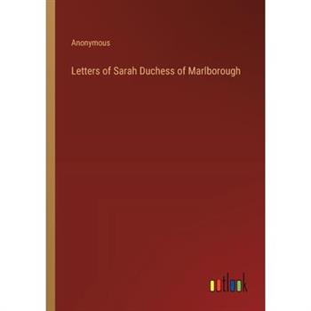Letters of Sarah Duchess of Marlborough