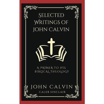 Selected Writings of John Calvin