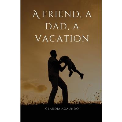 A friend, a dad, a vacation | 拾書所