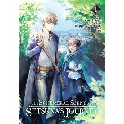 The Ephemeral Scenes of Setsuna’s Journey, Vol. 1 (Manga)