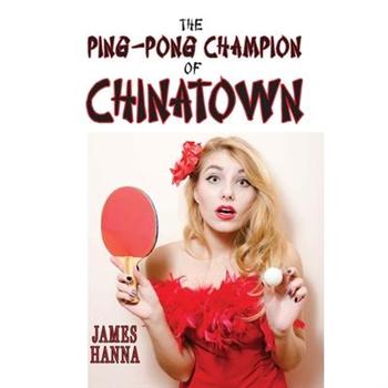 The Ping-Pong Champion of Chinatown