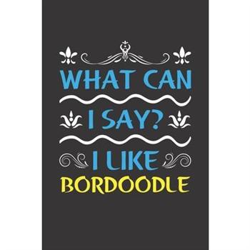 What Can I Say? I Like Bordoodle