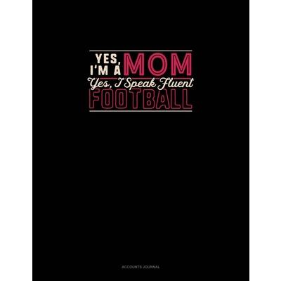 Yes I’m A Mom Yes, I Speak Fluent Football