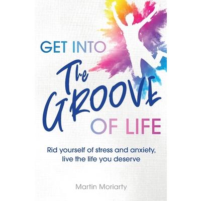 Get Into The Groove of Life