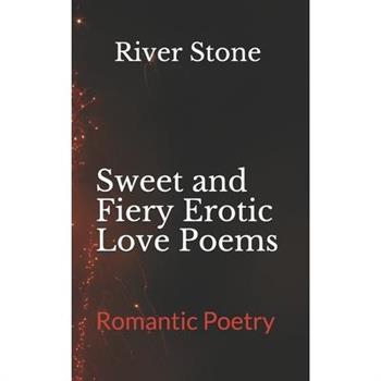Sweet and Fiery Erotic Love Poems