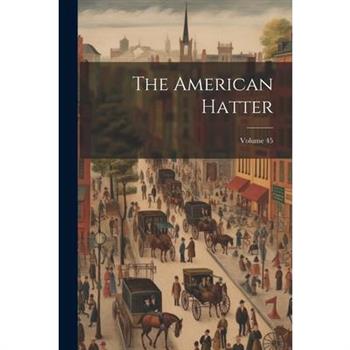 The American Hatter; Volume 45