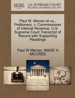 Paul W. Mercer Et Ux., Petitioners, V. Commissioner of Internal Revenue. U.S. Supreme Court Transcript of Record with Supporting Pleadings