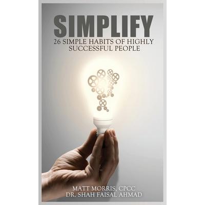 Simplify26 Simple Habits of Highly Successful People