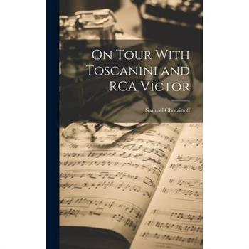 On Tour With Toscanini and RCA Victor