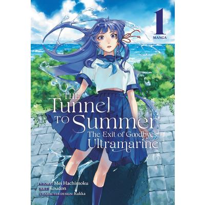 The Tunnel to Summer, the Exit of Goodbyes: Ultramarine (Manga) Vol. 1