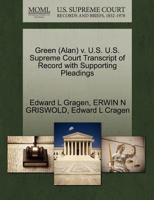 Green (Alan) V. U.S. U.S. Supreme Court Transcript of Record with Supporting Pleadings