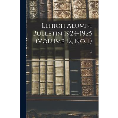 Lehigh Alumni Bulletin 1924-1925 (volume 12, No. 1); 12