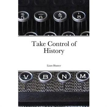 Take Control of History
