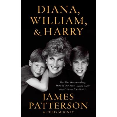 Diana- William- and Harry: The Heartbreaking Story of a Princess and Mother